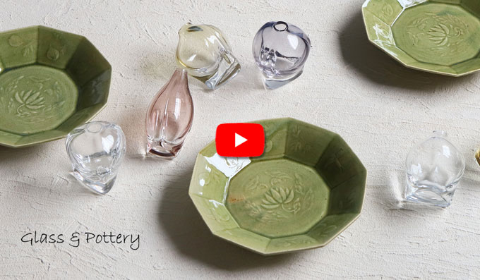 Glass＆Pottery ―ガラスと陶器―