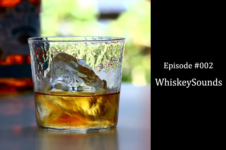 Episode #002 Dear WhiskeySounds Likers